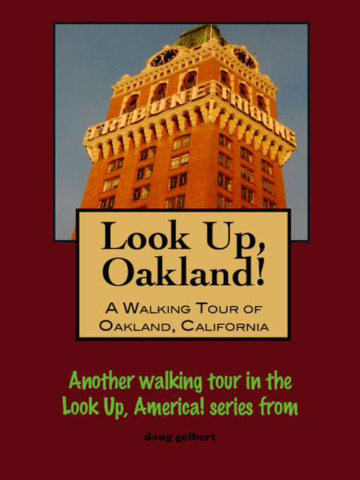 Title details for Look Up, Oakland! a Walking Tour of Oakland, California by Doug Gelbert - Available